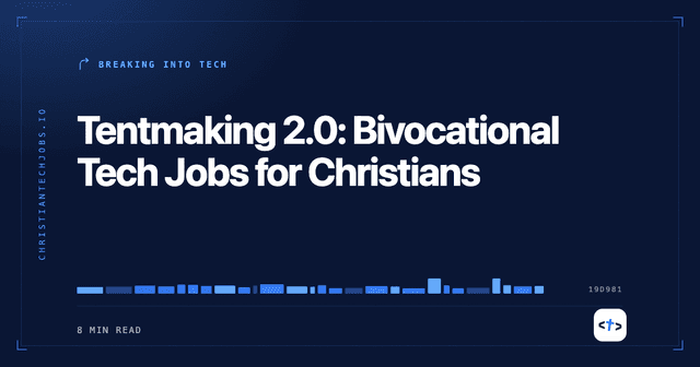 Tentmaking 2.0: Bivocational Tech Jobs for Christians